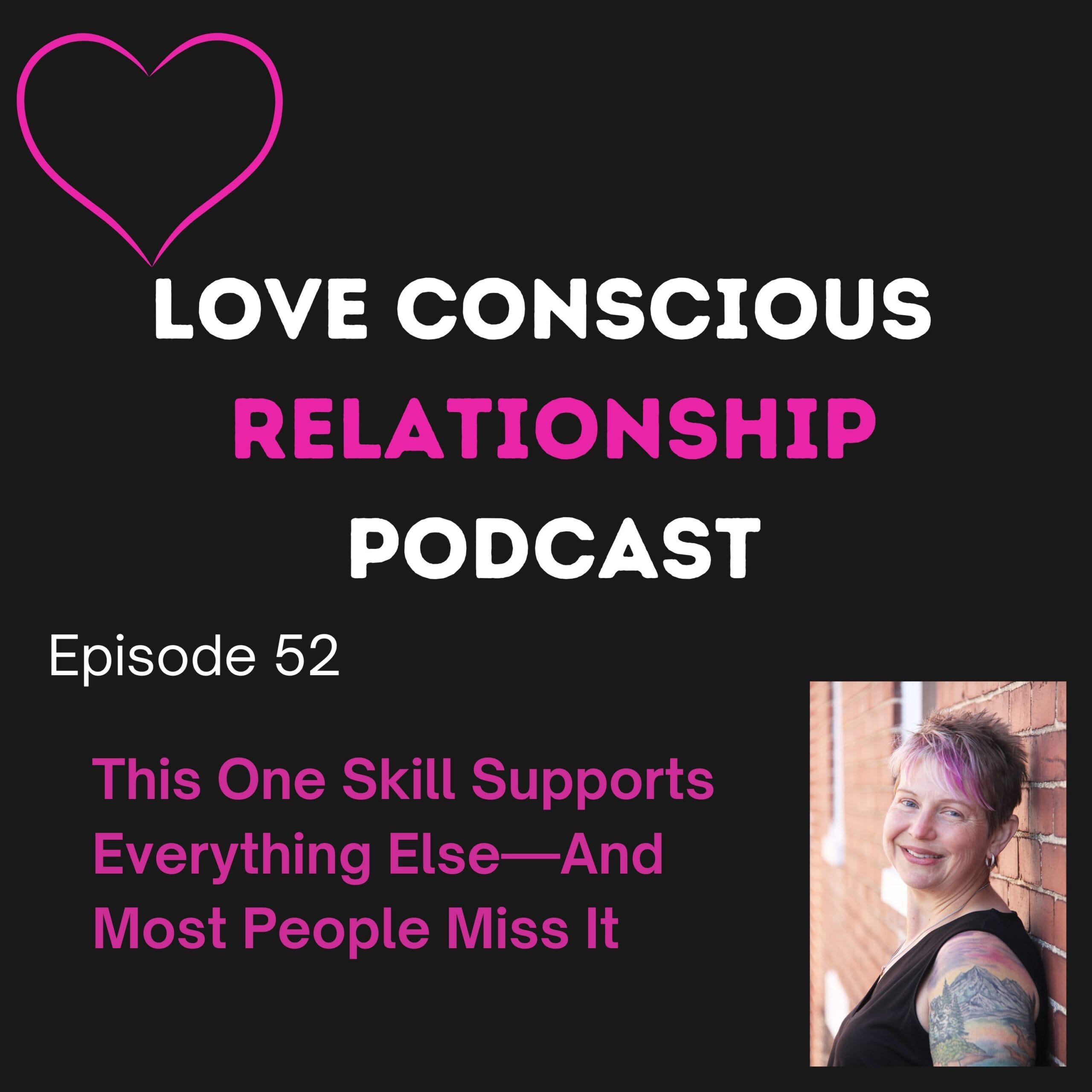 Episode 52: This One Skill Supports Everything Else—And Most People Miss It